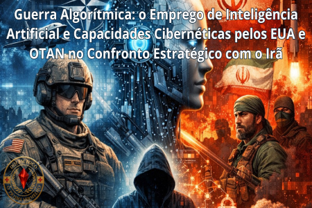 Guerra Algorítmica: o Emprego de Inteligência Artificial e Capacidades Cibernéticas pelos EUA e OTAN no Confronto Estratégico com o Irã