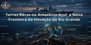 Terras Raras na Amazônia Azul, a Nova Fronteira da Elevação do Rio Grande