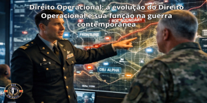 Direito Operacional: a evolução do Direito Operacional e sua função na guerra contemporânea