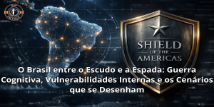 O Brasil entre o Escudo e a Espada: Guerra Cognitiva, Vulnerabilidades Internas e os Cenários que se Desenham