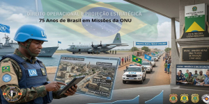 Direito Operacional e Projeção Estratégica: 75 Anos de Brasil em Missões da ONU